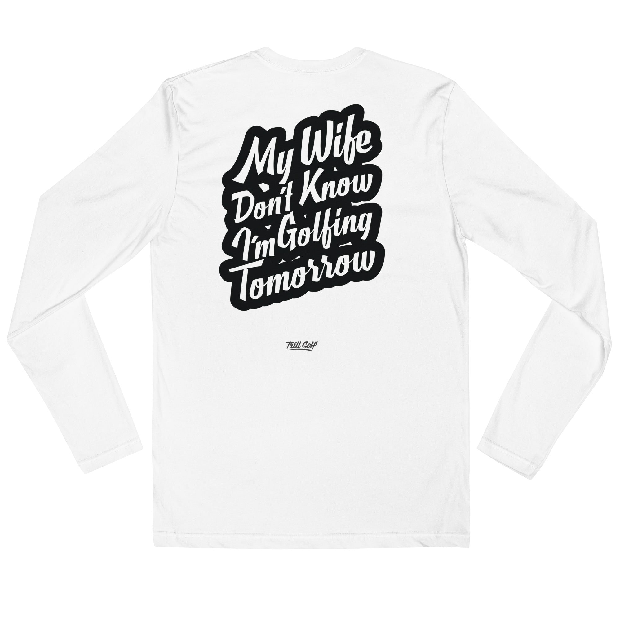 My Wife Tomorrow Long Sleeve