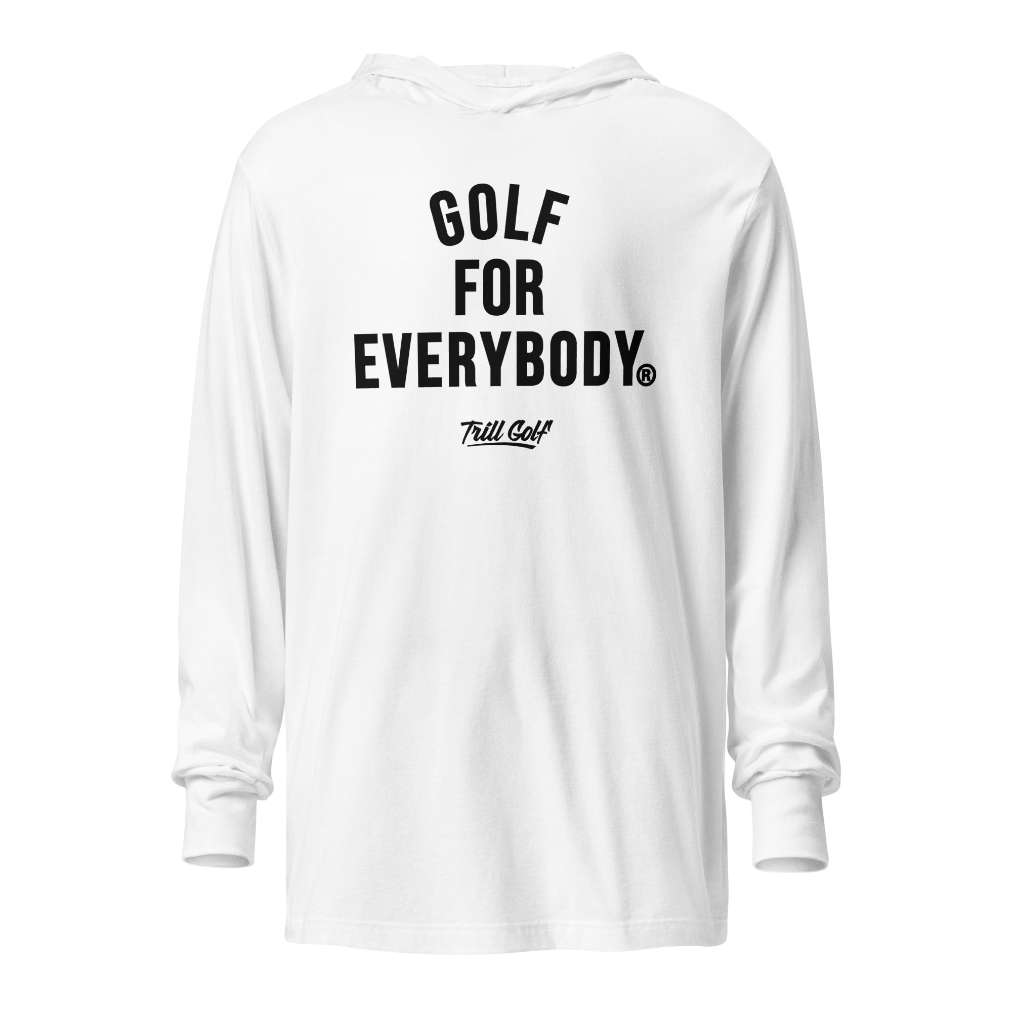 Golf For Everybody - Hooded Long Sleeve Tee - White