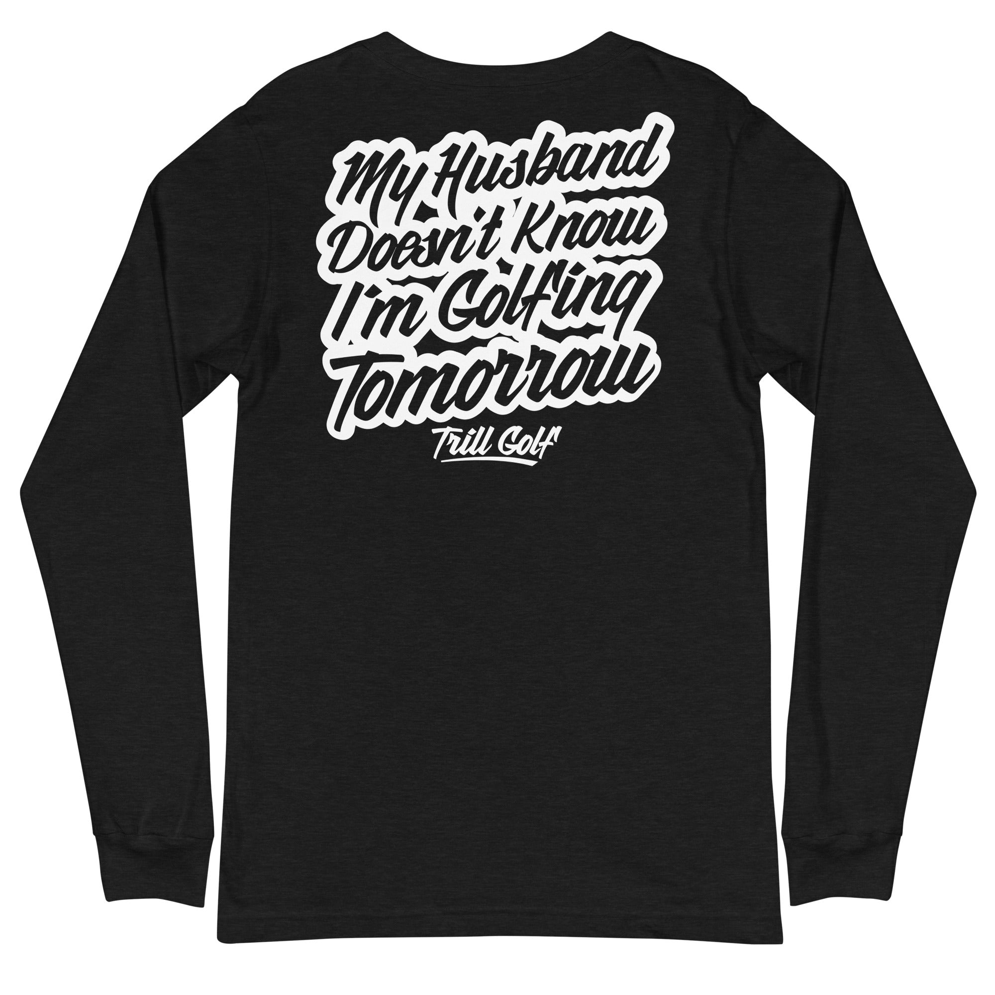 My Husband Tomorrow Long Sleeve Tee